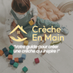 Créer et ouvrir ta crèche : Accompagnement pas à pas